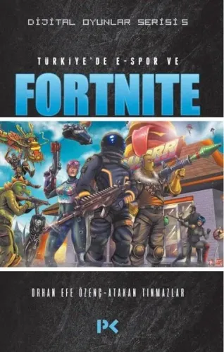 Dijital Oyunlar Serisi - 5; Türkiye'de E-Spor ve Fortnite