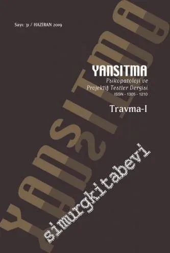 Yansıtma Psikopatoloji ve Projektif Testler Dergisi - Dosya: Travma 1 - Sayı: 31      Haziran 2019