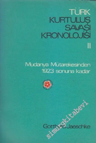 Türk Kurtuluş Savaşı Kronolojisi II. Mudanya Mütarekesinden 1923 Sonuna Kadar 2 -        1973