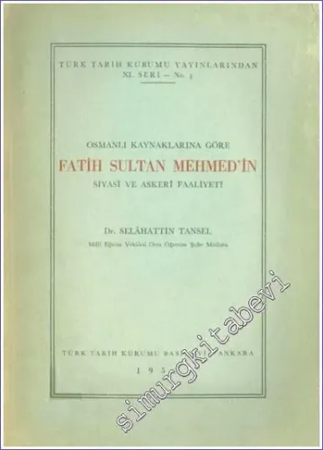 Osmanlı Kaynaklarına Göre Fatih Sultan Mehmed'in Siyasi ve Askeri Faaliyeti -