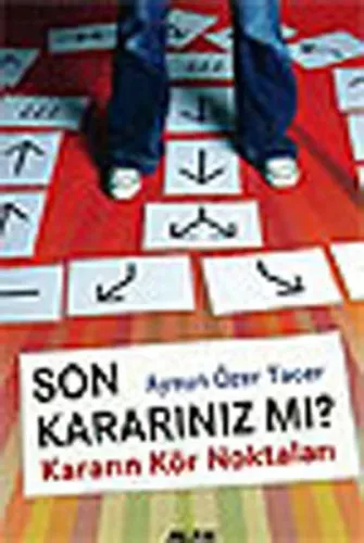 Son Kararınız Mı?; Kararın Kör Noktaları