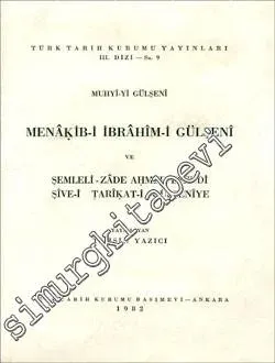 Menakib-i İbrahim-i Gülşeni ve Şemleli-zâde Ahmed Efendi Şive-i Tarikat-i Gülşeniye -        1982