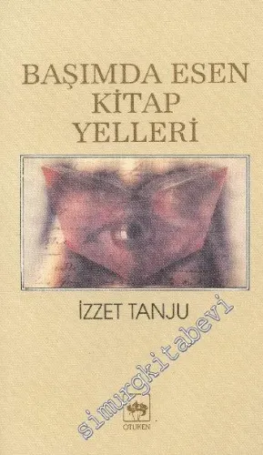 Başımda Esen Kitap Yelleri 1: Felsefe, Tarih, Edebiyat -