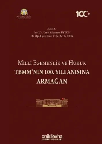 Milli Egemenlik ve Hukuk TBMM'nin 100. Yılı Anısına Armağan