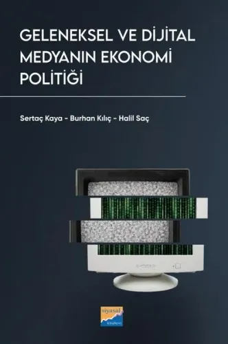 Geleneksel ve Dijital Medyanın Ekonomi Politiği