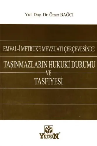 Taşınmazların Hukuki Durumu ve Tasfiyesi Ömer Bağcı