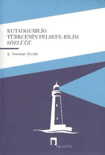 Kutadgubilig Türkçenin Felsefe - Bilim Sözlüğü