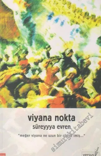 Viyana Nokta: “ Meğer Viyana Ne Uzun Bir Cümle İmiş... ” -        2007