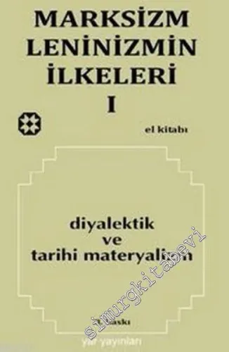 Marksizm ve Leninizmin İlkeleri El Kitabı Cilt 1: Diyalektik ve Tarihi Materyalizm -         2016