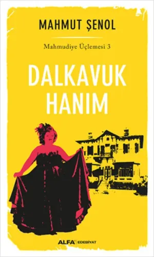 Dalkavuk Hanım; Mahmudiye Üçlemesi 3