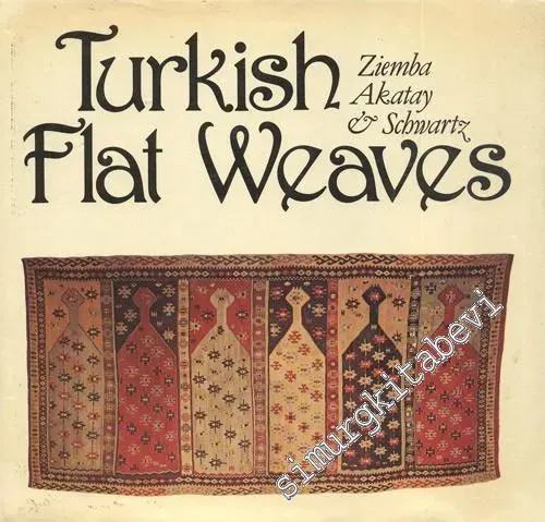 Turkish Flat Weaves: An Introduction to the Weaving and Culture of Anatolia -