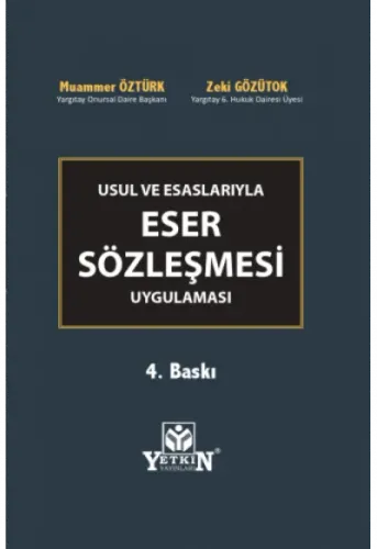 Usul ve Esaslarıyla Eser Sözleşmesi Uygulaması