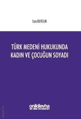 Türk Medeni Hukukunda Kadın ve Çocuğun Soyadı