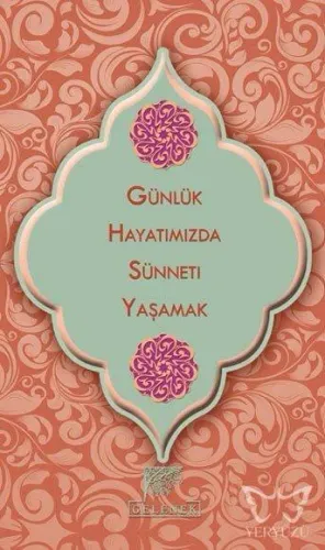 Günlük Hayatımızda Sünneti Yaşamak