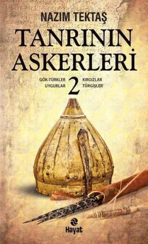 Tanrının Askerleri - 2; Gök-Türkler, Uygurlar, Kırgızlar, Turgişler