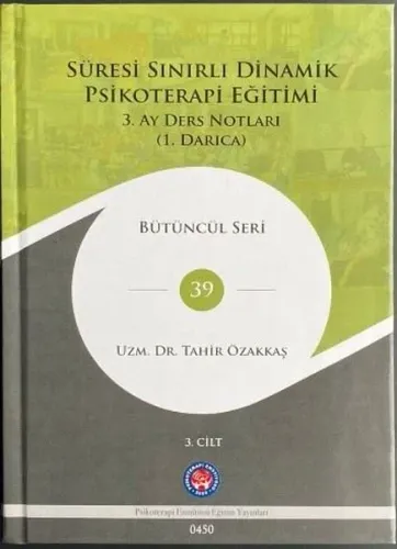 Süresi Sınırlı Dinamik Psikoterapi Eğitimi 3.Cilt - 3. Ay Ders Notları