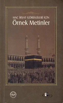 Hac İrşat Görevlileri İçin Örnek Metinler