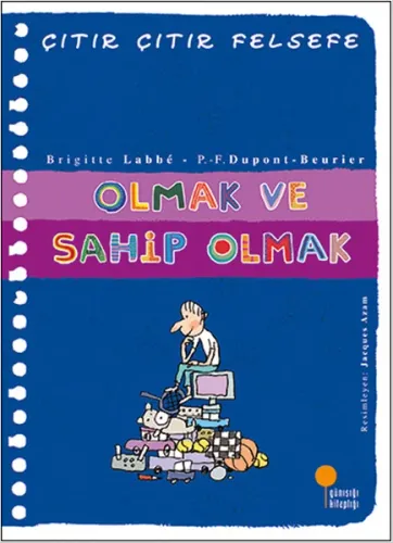 Olmak ve Sahip Olmak; Çıtır Çıtır Felsefe 27. Kitap
