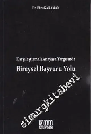 Karşılaştırmalı Anayasa Yargısında Bireysel Başvuru Yolu -
