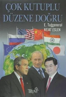 Çok Kutuplu Düzene Doğru %17 indirimli Nejat Eslen Çok Kutuplu Düzene Doğru %17 indirimli Nejat Eslen