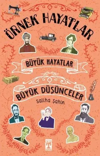 Büyük Hayatlar Büyük Düşünceler - Örnek Hayatlar