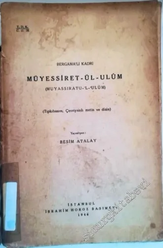 Müyessiret - Ül - Ulüm ( Muyassırat - L - Ulüm ), ( Tıpkıbasım, Çevriyazılı, Metin ve Dizin ) -        1946