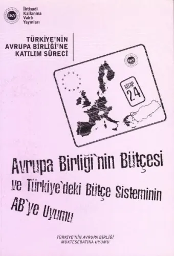 AB Bütçesi ve Türkiye' deki Bütçe Sisteminin AB ye Uyumu