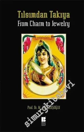 Tılsımdan Takıya = From Charm to Jewelry -