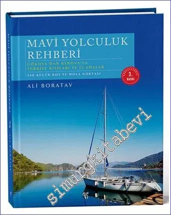 Mavi Yolculuk Rehberi : Gökova'dan Kekova'ya Türkiye'nin Kıyıları ve 12 Adalar - 540 Küçük Koy ve Mola Noktası 4 Cilt   KUTULU -         2025
