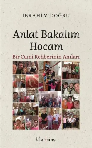 Anlat Bakalım Hocam;Bir Cami Rehberinin Anıları