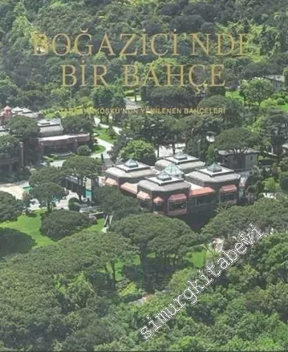 Boğaziçi'nde Bir Bahçe: Tarabya Köşkü'nün Yenilenen Bahçeleri -