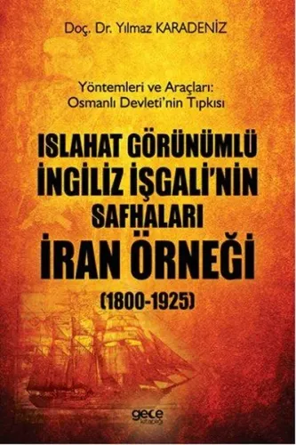 İslahat Görünümlü İngiliz İşgali'nin Safhaları; İran Örneği (1800-1925)