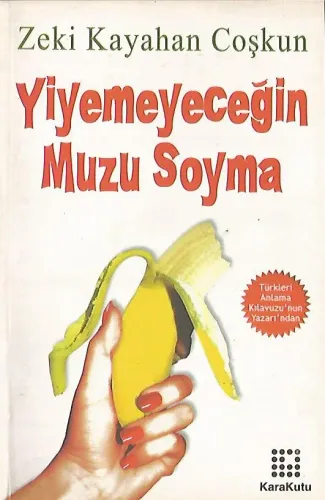 Yiyemeyeceğin Muzu Soyma
