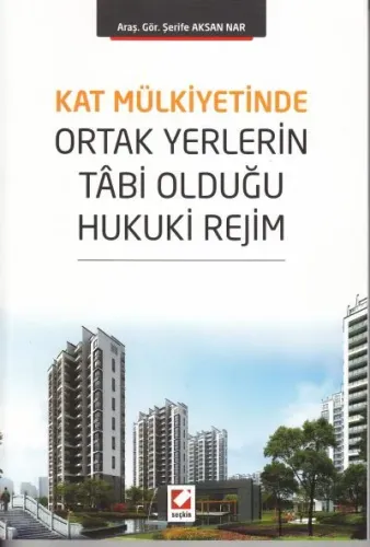 Kat Mülkiyetinde Ortak Yerlerin Tabi Olduğu Hukuki Rejim
