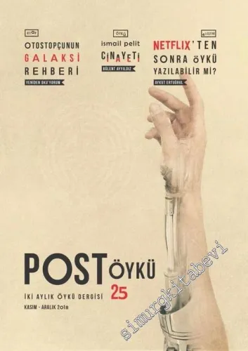 Post Öykü İki Aylık Öykü Dergisi - Netflix'ten Sonra Öykü Yazılabilir mi?  - Sayı: 25      Kasım - Aralık