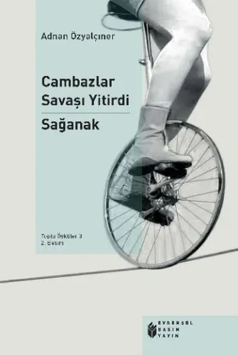 Cambazlar Savaşı Yitirdi - Sağanak; Toplu Öyküler - 3