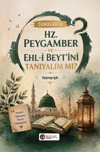 Hz. Peygamber ve Ehl-i Beyt'ini Tanıyalım mı?
