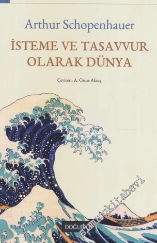 İsteme ve Tasavvur Olarak Dünya -
