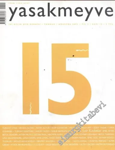Yasakmeyve: İki Aylık Şiir Dergisi, Dosya: Şair Kadınlar - Sayı: 15; Yıl: 3; Temmuz / Ağustos 2005
