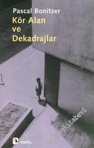 Kör Alan ve Dekadrajlar -