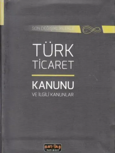 Türk Ticaret Kanunu ve İlgili Kanunlar