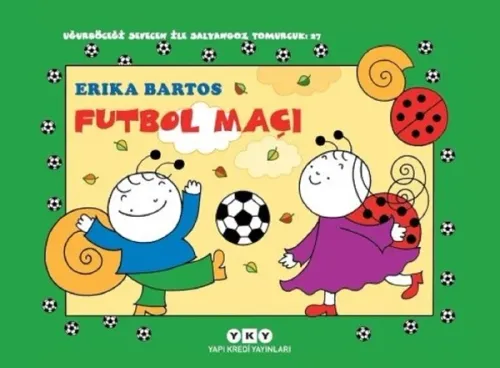 Futbol Maçı 27 - Uğurböceği Sevecen İle Salyangoz Tomurcuk