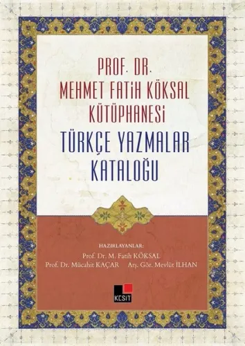 Prof. Dr. Mehmet Fatih Köksal Kütüphanesi Türkçe Yazmalar Kataloğu