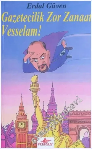 Gazetecilik Zor Zanaat Vesselam! -        2007