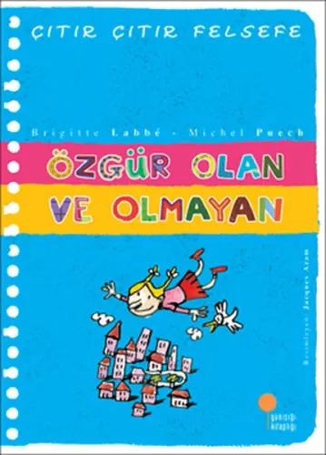 Özgür Olan ve Olmayan; Çıtır Çıtır Felsefe 9