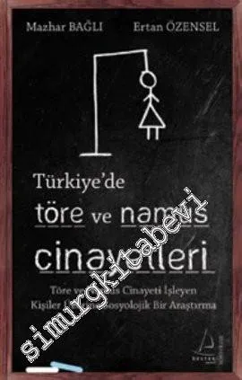 Türkiye'de Töre ve Namus Cinayetleri: Töre ve Namus Cinayeti İşleyen K