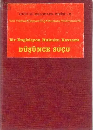 Bir Engizisyon Hukuku Kavramı Düşünce Suçu Veli Yılmaz