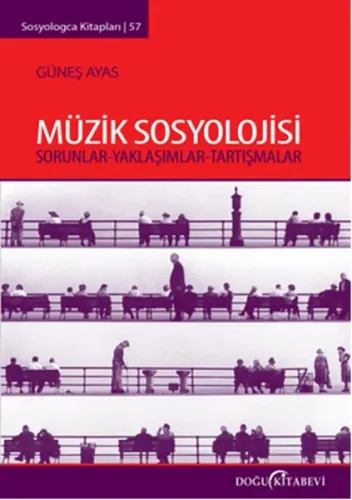 Müzik Sosyolojisi; Sorunlar - Yaklaşımlar - Tartışmalar