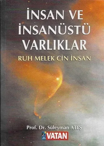 İnsan ve İnsanüstü Varlıklar Ruh, Melek, Cin, İnsan - İkinci El Kitap