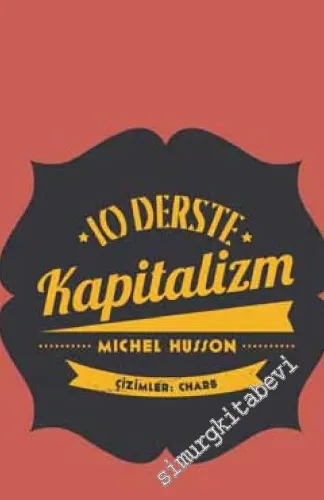 10 Derste Kapitalizm: Resimli Küçük Heterodoks İktisat Dersi -         2013